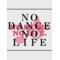 No Dance☆No Life